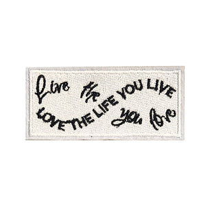 Love The Life You Live Live The Life You Love Rectangle Embroidery Patch