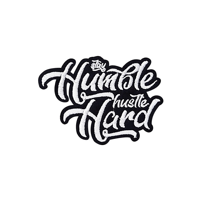 Stay Humble Hustle Hard Embroidery Patch