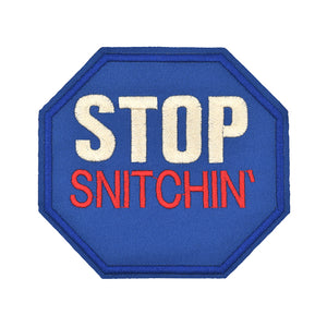 STOP SNITCHIN' Sign Embroidery Patch
